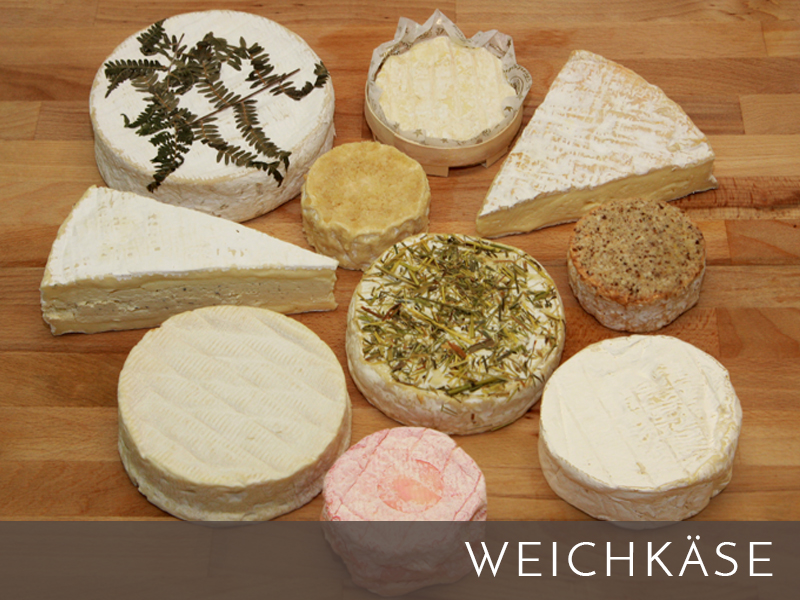 Weichkäse